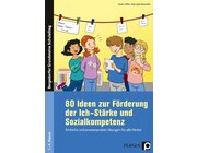 80 Ideen zur Frderung der Ich-Strke & Sozialkompetenz, Buch, 1. bis 4. Klasse