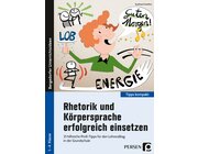 Rhetorik und Krpersprache erfolgreich einsetzen, Heft, Klasse 1-4