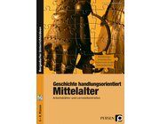 Geschichte handlungsorientiert: Mittelalter, Buch inkl. CD, 6.-8. Klasse