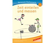 Werkstatt Mathematik -  Zeit einteilen und messen, 6-8 Jahre