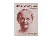 Maria Montessori Eine Anthologie