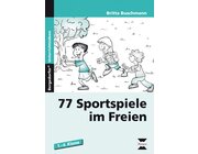 77 Sportspiele im Freien, Buch, 1.-4. Klasse