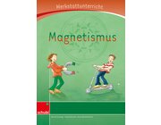 Anton und Zora: Magnetismus - Werkstatt zu Zora, 6-9 Jahre