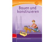 Anton und Zora - Bauen und konstruieren - Werkstatt zu Zora, 6-9 Jahre