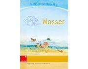 Anton und Zora: Wasser - Werkstatt zu Zora, 6-9 Jahre