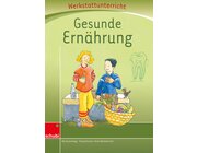 Anton und Zora: Gesunde Ernhrung - Werkstatt zu Anton, 6-9 Jahre