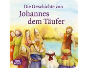 Mini-Bilderbuch Die Geschichte von Johannes dem Tufer, ab 3 Jahre