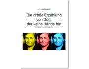 Die groe Erzhlung von Gott, der keine Hnde hatte
