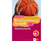 Bruchrechnung im Griff Mathematik, bungsbuch, 5.-8. Klasse