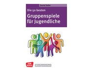 Die 50 besten Gruppenspiele fr Jugendliche, 13-17 Jahre