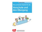 Die 50 besten Spiele fr die Vorschule und den bergang, 5-7 Jahre