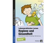 Lebenspraktisches Lernen: Hygiene und Gesundheit