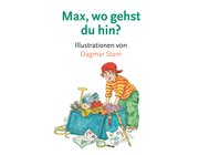 Max, wo gehst du hin? - inkl. Handanweisung