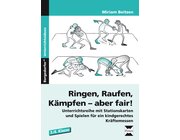 Ringen, Raufen, K�mpfen - aber fair!, Buch, 3.-4. Klasse