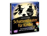 Das Schattentheater Praxisbuch, 4-10 Jahre