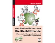 Vom Situationsbild zum Lesen: Die Kleeblattbande, Buch, 3.-6. Klasse