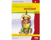 Grundwissen Musik: Die Experimusizierwerkstatt, Heft, 3.-4. Klasse