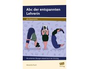 Abc der entspannten Lehrerin, Taschenbuch, alle Klassenstufen