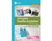 20 Projekte Textiles Gestalten kompetenzorientiert