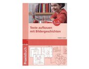 Praxisbuch Texte aufbauen mit Bildergeschichten, 2.-5. Klasse