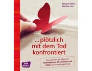 ... pltzlich mit dem Tod konfrontiert, Buch, 1 bis 10 Jahre