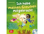 Ich habe meinen Glauben mitgebracht, mit Audio-CD, 5-10 Jahre