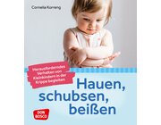 Hauen, schubsen, beien  herausforderndes Verhalten von Kleinkindern in der Krippe begleiten, 0-3 Jahre