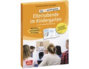 Die 10 wichtigsten Elternabende im Kindergarten. Mit Eltern und Familien im Dialog