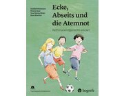 Kinder stark machen: Ecke, Abseits und die Atemnot, psychologisches Kinderbuch, 6-12 Jahre