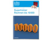 LK Supertrainer Rechnen bis 10000, Heft, 4.Klasse
