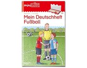 miniL�K Mein Deutschheft Fu�ball, �bungsheft, 3. Klasse