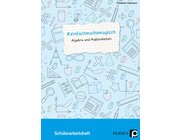 #einfachmathemagisch - Algebra und Maeinheiten, Schlerarbeitsheft, 5. bis 8. Klasse