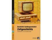 Geschichte handlungsorientiert: Zeitgeschichte, Buch, 9. und 10. Klasse