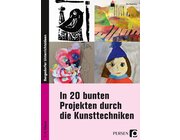 In 20 bunten Projekten durch die Kunsttechniken, Buch, 1. bis 4. Klasse