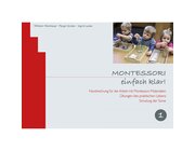 Montessori einfach klar! BAND 1 Übungen des praktischen Lebens. Schulung der Sinne