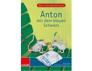 Anton mit dem blauen Schwanz, Mein Schreibbilderbuch - Grundschrift
