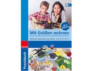 Praxisbuch Mit Gren rechnen, 8-12 Jahre