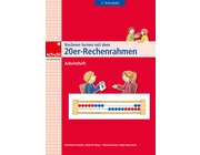 Rechnen lernen mit dem 20er Rechenrahmen, Arbeitsheft, ab 6 Jahre