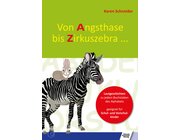 Von Angsthase bis Zirkuszebra, Buch