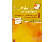 30 x Religion für 45 Minuten – Band 2, Buch, 1.-2. Klasse