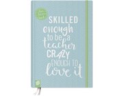 Das Notizbuch für Lehrerinnen und Lehrer, A5, live – love – teach – blaue Edition