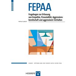 FEPAA - Fragebogen zur Erfassung von Empathie, Prosozialit�t, Aggressionsbereitschaft und aggressivem Verhalten