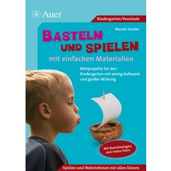 Basteln und Spielen mit einfachen Materialien