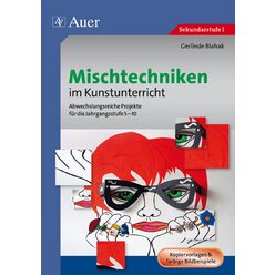 Mischtechniken im Kunstunterricht