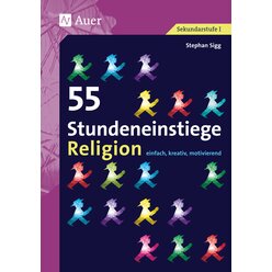 55 Stundeneinstiege Religion, Klasse 5-10