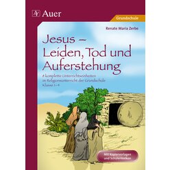 Jesus - Leiden, Tod und Auferstehung