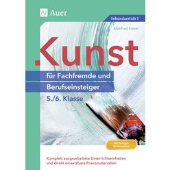 Kunst fr Fachfremde und Berufseinsteiger Kl. 5-6