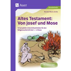 Altes Testament: Von Josef und Mose