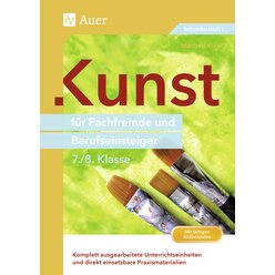 Kunst fr Fachfremde und Berufseinsteiger Kl. 7-8