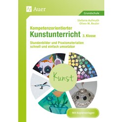 Kompetenzorientierter Kunstunterricht - Klasse 3